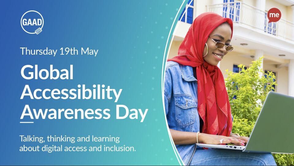 Graphic with text "GAAD. Thursday 19th May. Global Accessibility Awareness Day. Talking, thinking and learning about digital access and inclusion." Showing the picture of a young woman on a laptop.